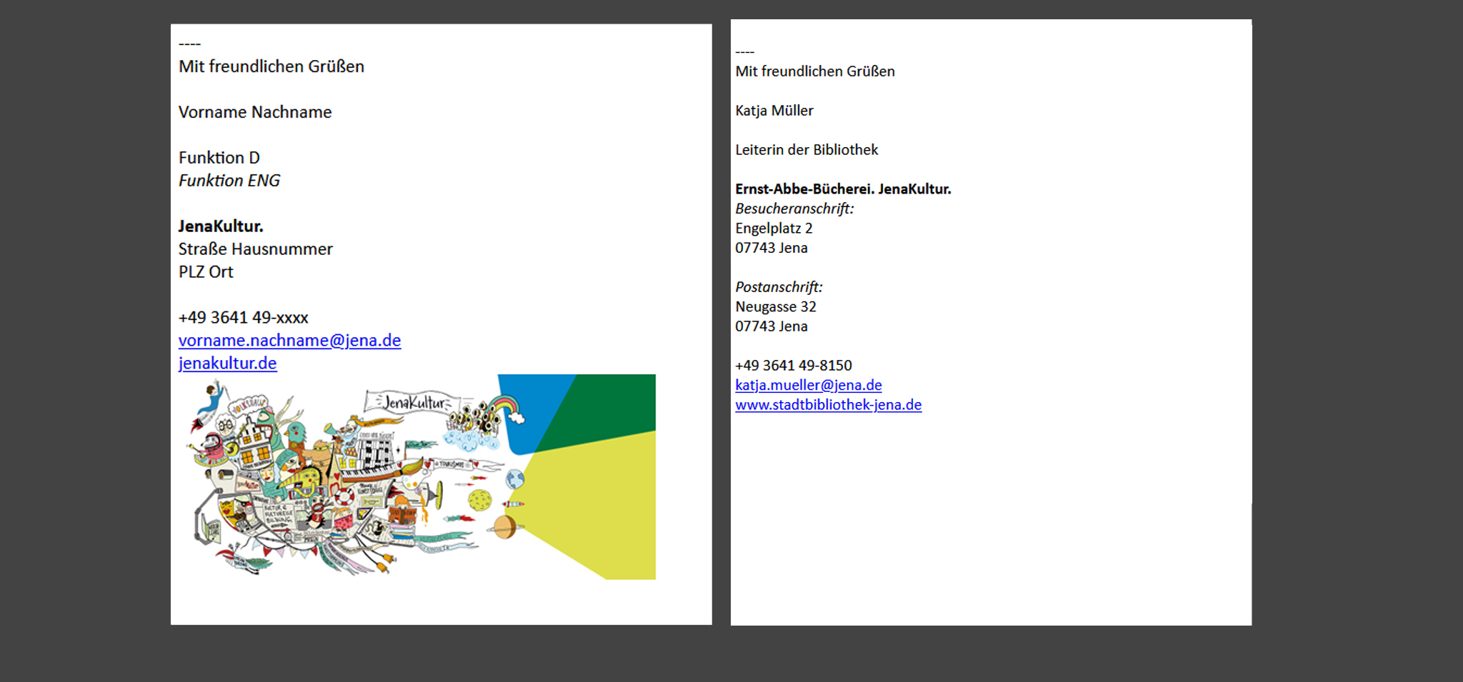 Beispielhafte Darstellung der E-Mail-Signatur, links: JenaKultur zentraler Bereich, rechts für eine Einrichtung